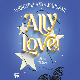 Ally Love Starts to Love (t.2) Weronika Marczak - okladka książki