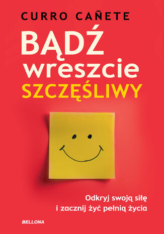 Bądź wreszcie szczęśliwy Caete Curro - okladka książki