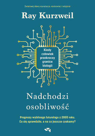 Nadchodzi osobliwość. Kiedy człowiek przekroczy granice biologii  - okladka książki