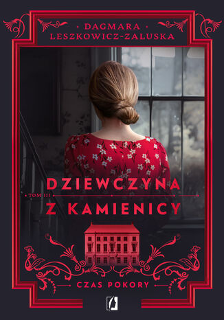 Czas pokory. Dziewczyna z kamienicy. Tom 3 Dagmara Leszkowicz-Zaluska - okladka książki