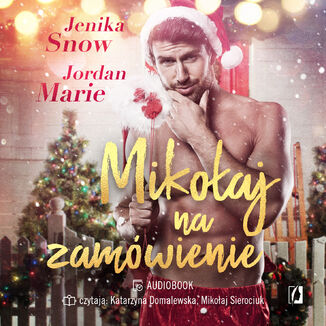 Mikołaj na zamówienie Jordan Marie, Jenika Snow - audiobook MP3