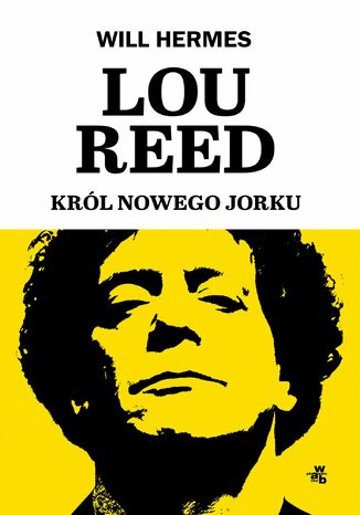 Lou Reed. Król Nowego Jorku Will Hermes - okladka książki