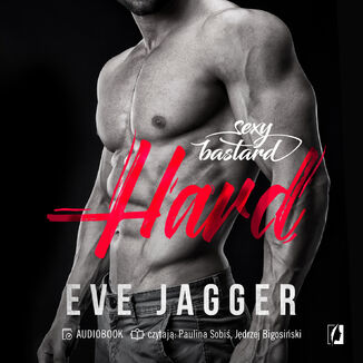 Hard. Sexy bastard. Tom 1 Eve Jagger - okladka książki