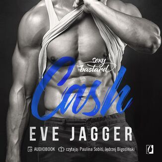 Cash. Sexy bastard. Tom 2 Eve Jagger - okladka książki