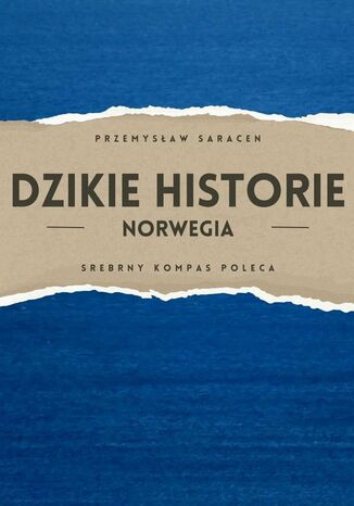 Dzikie Historie. Norwegia Przemysław Saracen - okladka książki