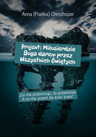 Projekt: Miłosierdzie Boga darem przez Wszystkich Świętych Anna Christhoper - okladka książki