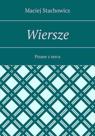 Wiersze Maciej Stachowicz - okladka książki