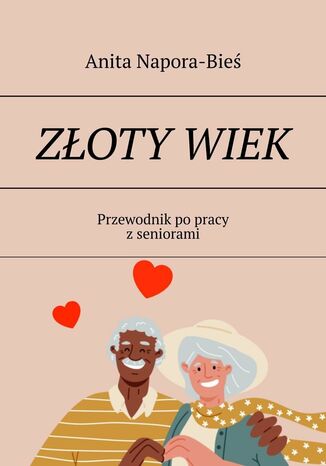 Złoty wiek Anita Napora - Bieś - okladka książki