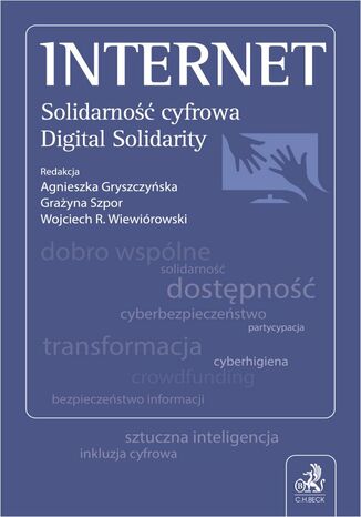 Internet. Solidarność cyfrowa. Digital Solidarity Agnieszka Gryszczyńska prof. UKSW, Grażyna Szpor - okladka książki