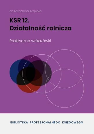 KSR 12 Działalność rolnicza dr Katarzyna Trzpioła - okladka książki