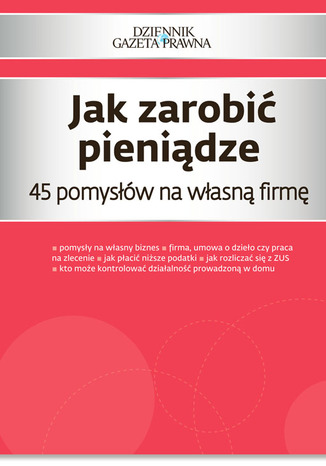 Jak zarobić pieniądze   45 pomysłów na własną firmę Przemysław Puch, Piotr Pieńkosz - okladka książki