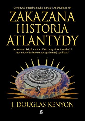 Zakazana historia Atlantydy J. Douglas Kenyon - okladka książki