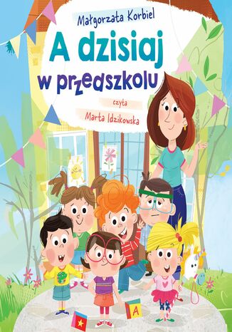 A dzisiaj w przedszkolu Małgorzata Korbiel - okladka książki