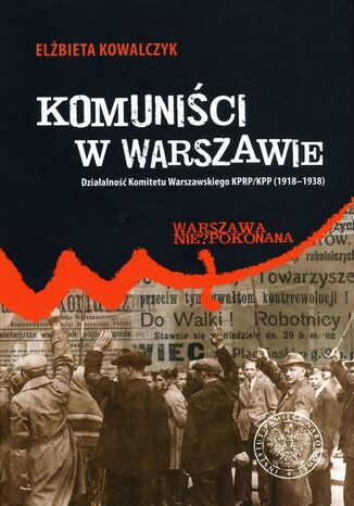 Komuniści w Warszawie Elżbieta Kowalczyk - okladka książki