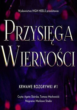 Przysięga Wierności. Krwawe Rozgrywki. Tom 1 Monika Nawara - audiobook MP3