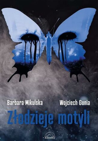 Złodzieje motyli Barbara Mikulska, Wojciech Gunia - okladka książki