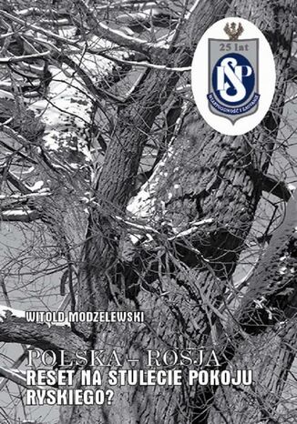 Polska-Rosja Reset na stulecie pokoju ryskiego? Prof. dr hab. Witold Modzelewski - okladka książki