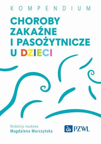 Choroby zakaźne i pasożytnicze u dzieci Magdalena Marczyńska - okladka książki