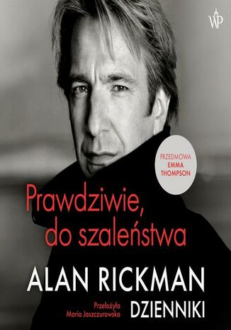 Prawdziwie do szaleństwa. Dzienniki Alan Rickman - audiobook MP3