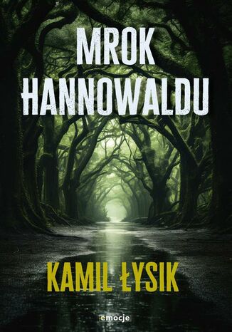 Mrok Hannowaldu Kamil Łysik - okladka książki