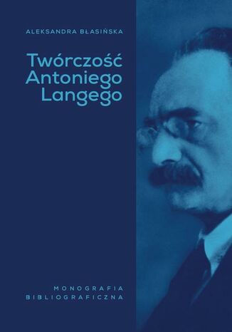 Twórczość Antoniego Langego Aleksandra Błasińska - okladka książki