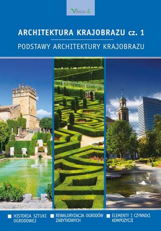 Architektura krajobrazu cz. 1 Dorota Sikora, Edyta Gadomska, Anna Różańska-Mazurkiewicz, Kinga Zinowiec-Cieplik - okladka książki