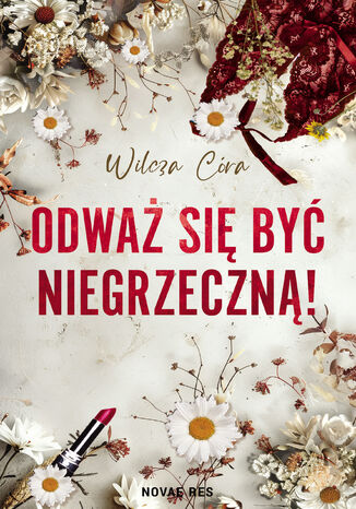 Odważ się być NIEgrzeczną! Wilcza Córa - okladka książki