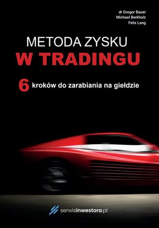 Metoda zysku w tradingu dr Gregor Bauer Michael Berkholz Felix Lang - okladka książki