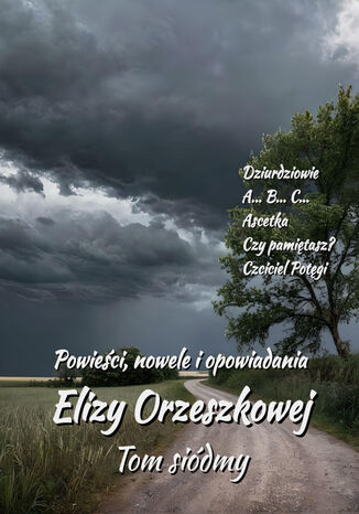 Powieści, nowele i opowiadania Elizy Orzeszkowej. Tom VII Eliza Orzeszkowa - okladka książki