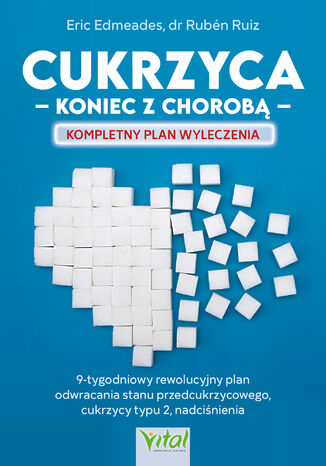 Cukrzyca - koniec z chorobą Eric Edmeades - okladka książki