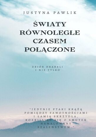 Światy równoległe czasem połączone Justyna Pawlik - okladka książki