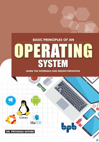 Basic Principles of an Operating System Dr. Priyanka Rathee - okladka książki