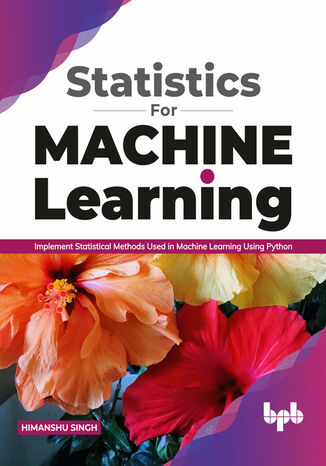 Statistics for Machine Learning Himanshu Singh - okladka książki