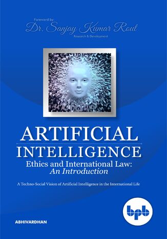 Artificial Intelligence Ethics and International Law Abhivardhan - okladka książki