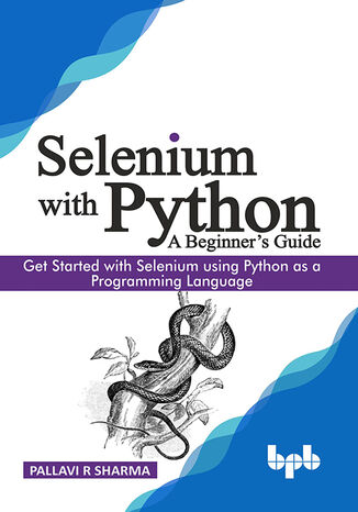 Selenium with Python - A Beginner's Guide Pallavi R Sharma - okladka książki