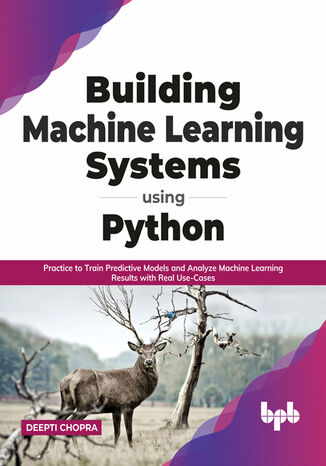 Building Machine Learning Systems Using Python Deepti Chopra - okladka książki