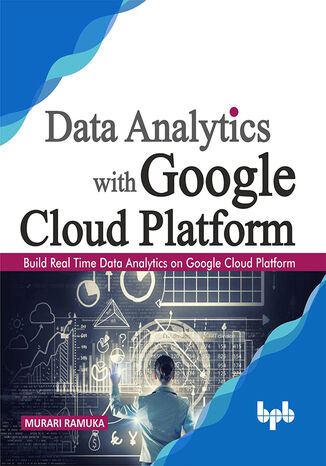 Data Analytics with Google Cloud Platform Murari Ramuka - okladka książki