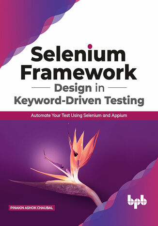 Selenium Framework Design in Keyword-Driven Testing Pinakin Ashok Chaubal - okladka książki