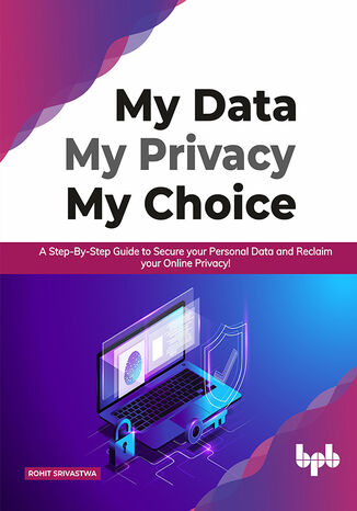 My Data My Privacy My Choice Rohit Srivastava - okladka książki