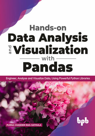 Hands-on Data Analysis and Visualization with Pandas PURNA CHANDER RAO. KATHULA - okladka książki