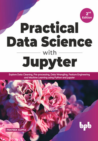 Practical Data Science with Jupyter Prateek Gupta - okladka książki