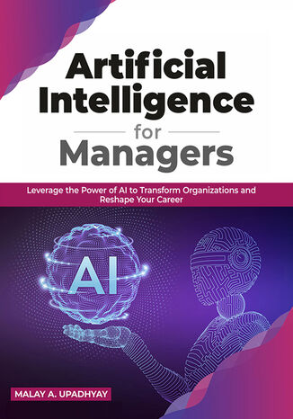 Artificial Intelligence for Managers Malay A. Upadhyay - okladka książki