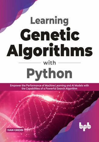 Learning Genetic Algorithms with Python Ivan Gridin - okladka książki