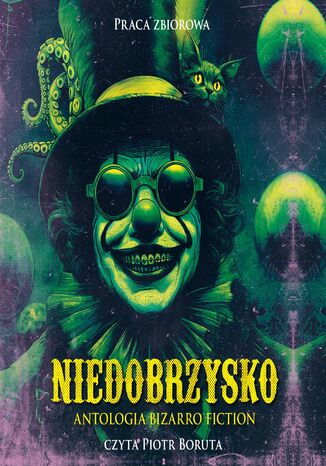 Niedobrzysko. Antologia bizarro fiction Dariusz Barczewski, Bartłomiej Dzik, Agata Francik - okladka książki