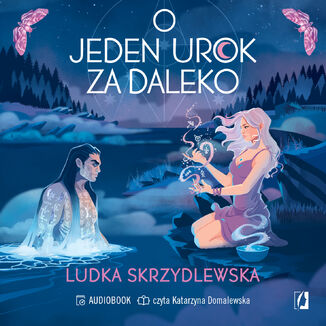 O jeden urok za daleko. Czarownice z Inverness. Tom 2 Ludka Skrzydlewska - audiobook MP3