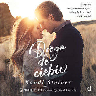 Droga do ciebie Kandi Steiner - audiobook MP3