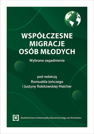 Współczesne migracje osób młodych. Wybrane zagadnienia Romuald Jończy, Justyna Rokitowska-Malcher red. - okladka książki