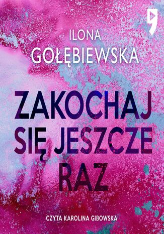 Zakochaj się jeszcze raz Ilona Gołębiewska - okladka książki