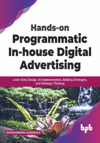 Hands-on Programmatic In-house Digital Advertising Raghavendra Agarwala - okladka książki