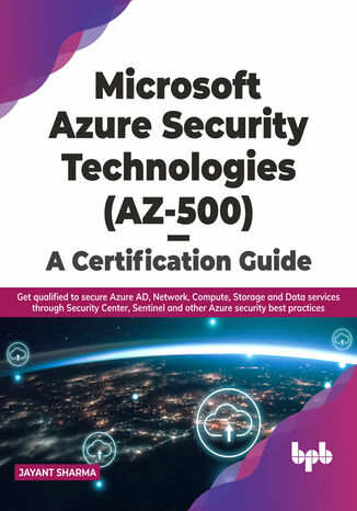 Microsoft Azure Security Technologies (AZ-500) - A Certification Guide Jayant Sharma - okladka książki